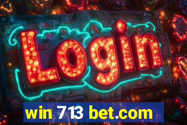 win 713 bet.com